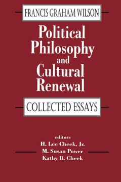 portada Political Philosophy and Cultural Renewal: Collected Essays of Francis Graham Wilson (en Inglés)