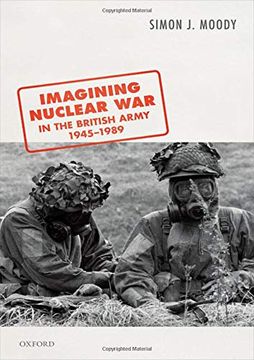 portada Imagining Nuclear war in the British Army, 1945-1989 