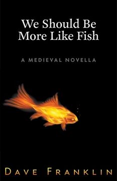 portada We Should Be More Like Fish: A Medieval Novella (en Inglés)