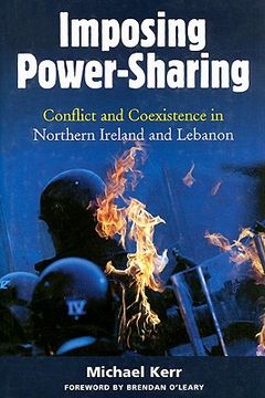 portada imposing power-sharing: conflict and coexistence in northern ireland and lebanon (en Inglés)