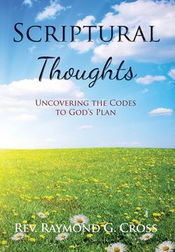 portada Scriptural Thoughts: Uncovering the Codes to God's Plan (in English)