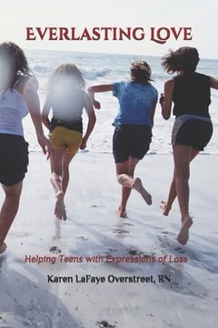 portada Everlasting Love: Helping Teens with Expressions of Loss