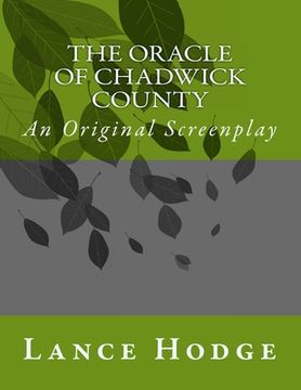 portada The Oracle of Chadwick County, An Original Screenplay (en Inglés)