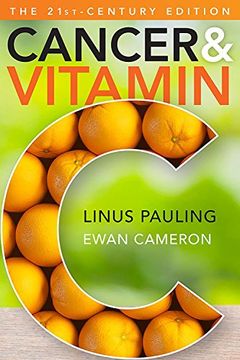 portada Cancer and Vitamin C 21st-Century Edition: A Discussion of the Nature, Causes, Prevention, and Treatment of Cancer with Special Reference to the Value (in English)