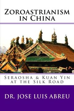 portada Zoroastrianism in China:: Seraosha & Guan Yin at the Silk Road