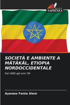 portada Società E Ambiente a Mätäkäl, Etiopia Nordoccidentale (en Italiano)