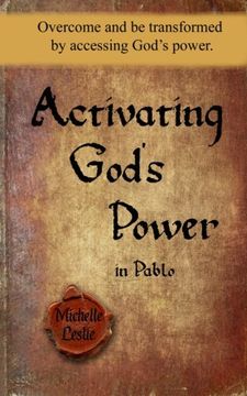 portada Activating God's Power in Pablo: Overcome and be transformed by accessing God's power.