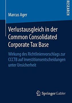 portada Verlustausgleich in der Common Consolidated Corporate tax Base: Wirkung des Richtlinienvorschlags zur Ccctb auf Investitionsentscheidungen Unter Unsicherheit (en Alemán)
