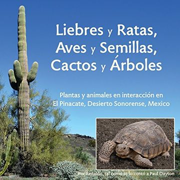 portada Liebres y Ratas, Aves y Semillas, Cactos y Árboles: Plantas y animales en interacción en El Pinacate, Desierto Sonorense, México (in Spanish)