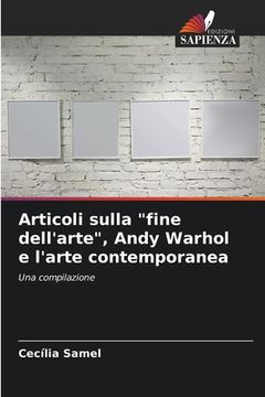 portada Articoli sulla "fine dell'arte", Andy Warhol e l'arte contemporanea (en Italiano)
