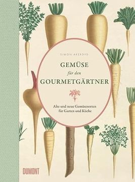 portada Gemüse für den Gourmetgärtner: Alte und Neue Gemüsesorten für Garten und Küche (en Alemán)