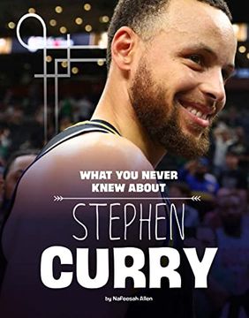 portada What you Never Knew About Stephen Curry (Behind the Scenes Biographies) (en Inglés)