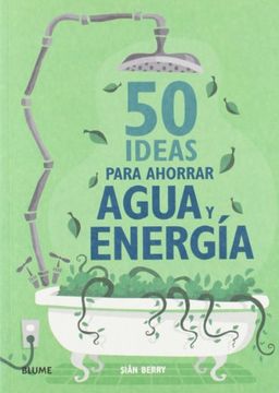 portada 50 Ideas Para Ahorrar Agua y Energia (in Spanish)