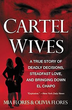 portada Cartel Wives: A True Story of Deadly Decisions, Steadfast Love, and Bringing Down El Chapo (en Inglés)