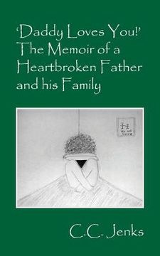 portada 'Daddy Loves You!' The Memoir of a Heartbroken Father and his Family
