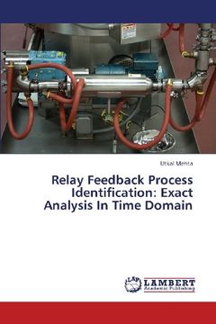 portada Relay Feedback Process Identification: Exact Analysis In Time Domain