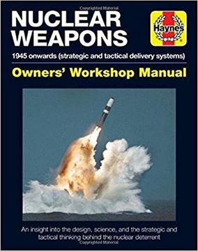 portada Nuclear Weapons Manual: 1945 Onwards (Strategic and Tactical Delivery Systems) (Owners Workshop Manual) (en Inglés)