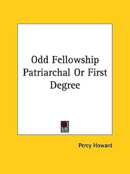 portada odd fellowship patriarchal or first degree (en Inglés)