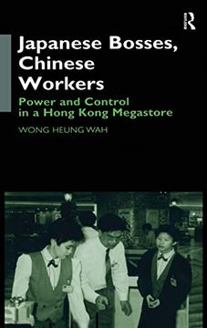 portada Japanese Bosses, Chinese Workers: Power and Control in a Hongkong Megastore (Anthropology of Asia) (en Inglés)