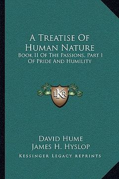 portada a treatise of human nature: book ii of the passions, part i of pride and humility (en Inglés)