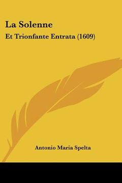 portada La Solenne: Et Trionfante Entrata (1609) (en Italiano)