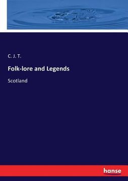 portada Folk-lore and Legends: Scotland (en Inglés)