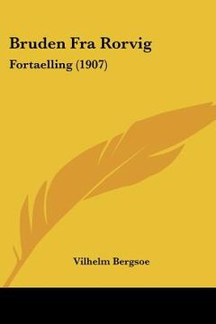 portada bruden fra rorvig: fortaelling (1907) (in English)
