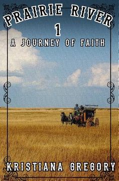 portada Prairie River #1: A Journey of Faith (en Inglés)