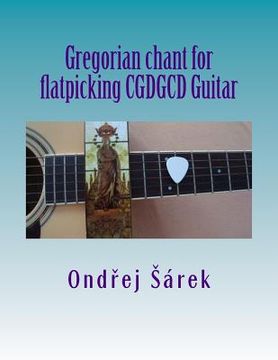 portada Gregorian chant for flatpicking CGDGCD Guitar (in English)