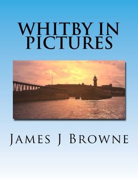 portada Whitby In Pictures.: Volume 1 (The Town In Pictures)