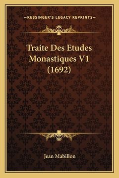 portada Traite Des Etudes Monastiques V1 (1692) (en Francés)
