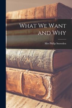 portada What We Want and Why (en Inglés)