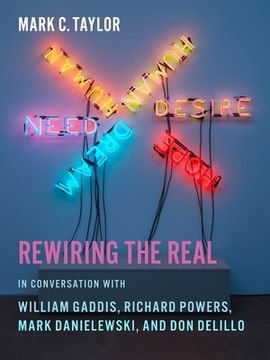 portada Rewiring the Real: In Conversation with William Gaddis, Richard Powers, Mark Danielewski, and Don DeLillo (Religion, Culture, and Public Life) (in English)