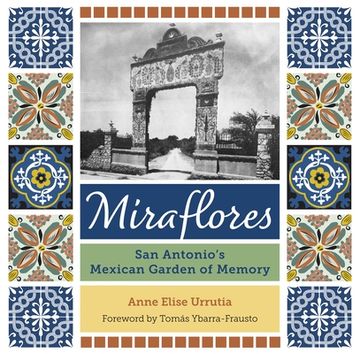 portada Miraflores: San Antonio'S Mexican Garden of Memory 