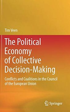 portada The Political Economy of Collective Decision-Making: Conflicts and Coalitions in the Council of the European Union (en Inglés)