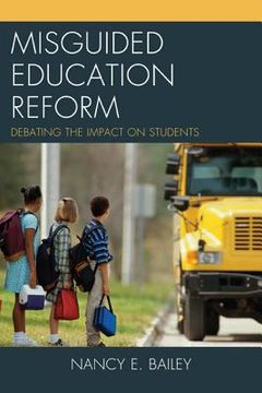 portada Misguided Education Reform: Debating the Impact on Students (en Inglés)