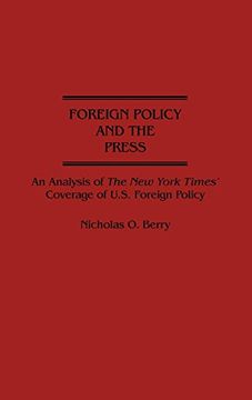 portada Foreign Policy and the Press: An Analysis of the new York Times' Coverage of U. S. Foreign Policy (in English)