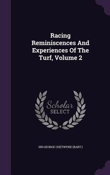 portada Racing Reminiscences And Experiences Of The Turf, Volume 2 (en Inglés)