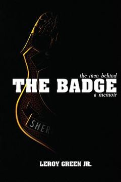 portada The Man behind the Badge: A Memoir (en Inglés)