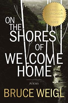 portada On the Shores of Welcome Home (American Poets Continuum) (en Inglés)