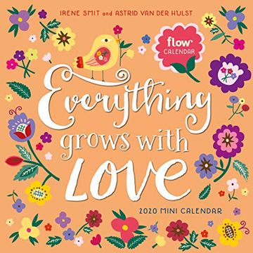 portada Everything Grows With Love Mini Wall Calendar 2020 (Flow) 