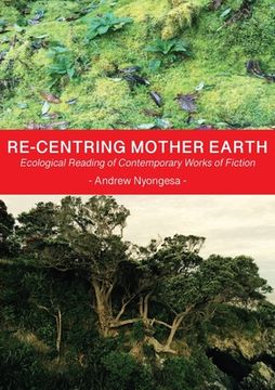 portada Re-centring Mother Earth: Ecological Reading of Contemporary Works of Fiction