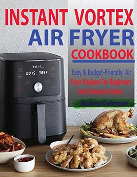 portada Instant Vortex air Fryer Cookbook: Easy & Budget-Friendly air Fryer Recipes for Beginners & Advanced Users (en Inglés)