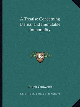 portada a treatise concerning eternal and immutable immortality (en Inglés)