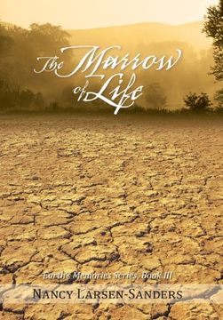 portada The Marrow of Life: Earth's Memories Series, Book III