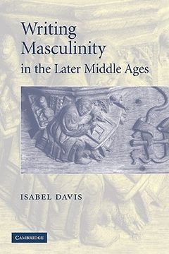 portada Writing Masculinity in the Later Middle Ages Paperback (Cambridge Studies in Medieval Literature) (en Inglés)
