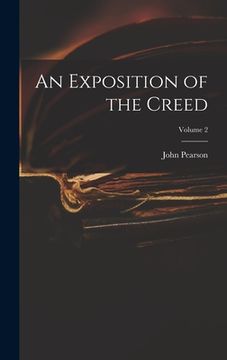 portada An Exposition of the Creed; Volume 2 (en Inglés)