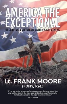 portada America the Exceptional: Restoring a Wayward Nation's Greatness (en Inglés)