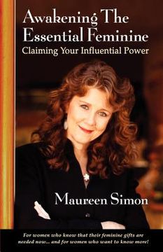portada awakening the essential feminine: claiming your influential power