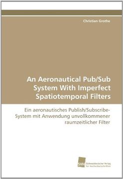 portada an aeronautical pub/sub system with imperfect spatiotemporal filters (in English)